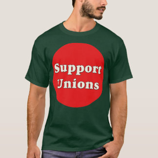 Support Unions1 T-Shirt