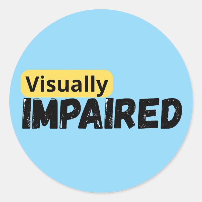 support visually impaired awareness classic round sticker (Front)