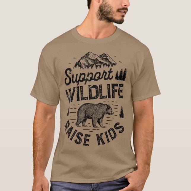Support Wildlife Raise Kids Boys  Mum Dad Mother T-Shirt (Front)