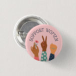 "Support Women" Feminist 3 Cm Round Badge<br><div class="desc">Support women</div>