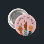 "Support Women" Feminist 3 Cm Round Badge<br><div class="desc">Support women</div>