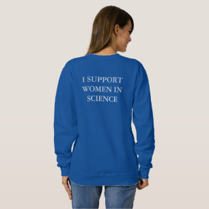 Support Women in Science Sweatshirt