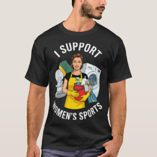 Support Womens Sports Unwearable Aduld Humour T-Shirt