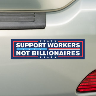 Support Workers Not Billionaires Bumper Sticker