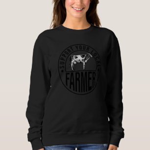 Support You Local Farmer Tractor Driving Farming A Sweatshirt