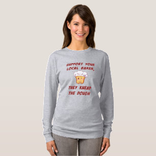 Support your baker they knead the dough T-Shirt