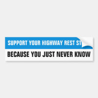 SUPPORT YOUR HIGHWAY REST STOPS ...