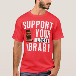 Support Your Library 2 T-Shirt