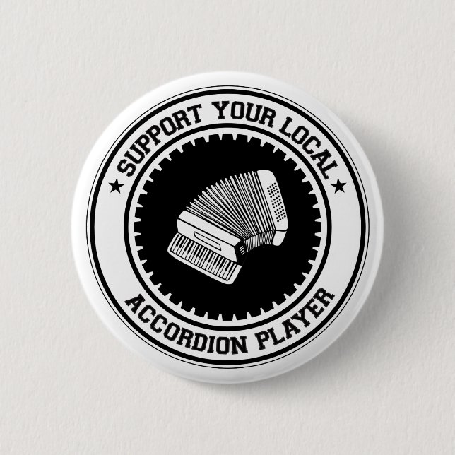 Support Your Local Accordion Player 6 Cm Round Badge (Front)