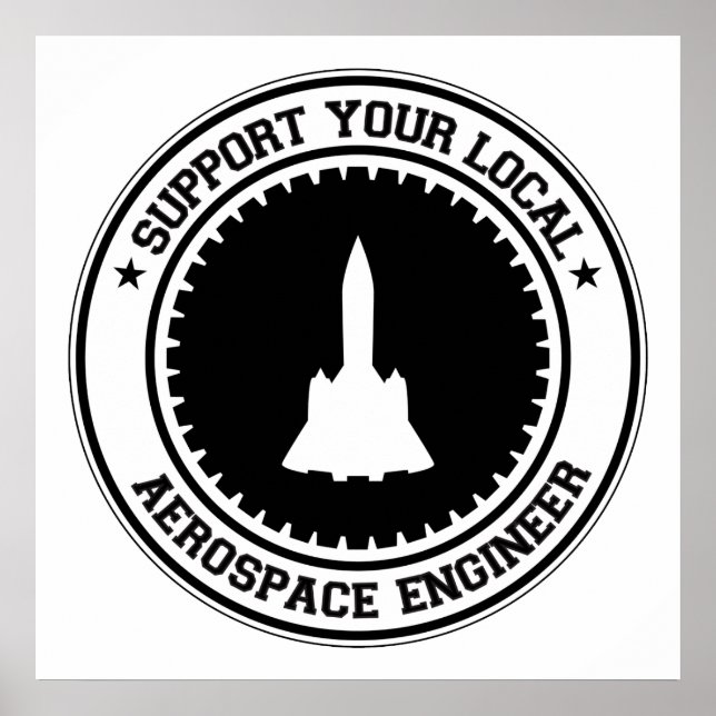 Support Your Local Aerospace Engineer Poster (Front)