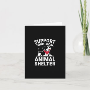Support Your Local Animal Shelter Rescue Advocate  Card