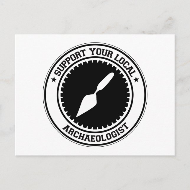 Support Your Local Archaeologist Postcard (Front)