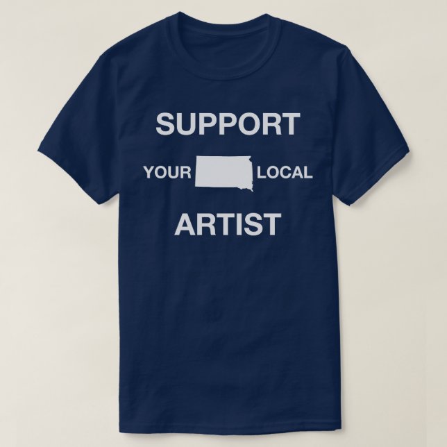 Support Your Local Artist South Dakota T-Shirt (Design Front)
