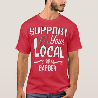 Support your local barber Essential TShirt Classic