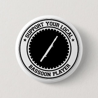Support Your Local Bassoon Player 6 Cm Round Badge
