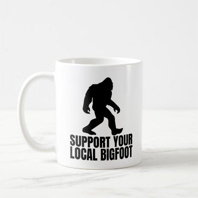 Support Your Local Bigfoot Funny Bigfoot Lover Coffee Mug (Left)