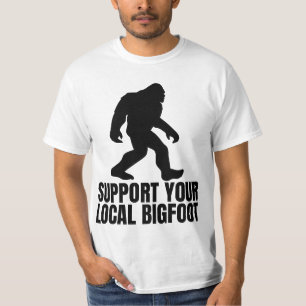 Support Your Local Bigfoot Funny Bigfoot Lover T-Shirt