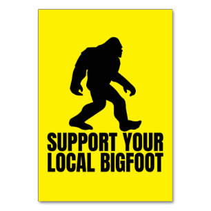 Support Your Local Bigfoot Funny Bigfoot Lover Table Number