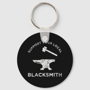 Support Your Local Blacksmith Key Ring