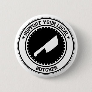 Support Your Local Butcher 6 Cm Round Badge