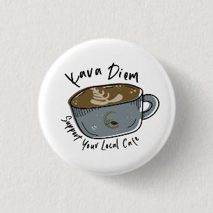 Support Your Local Cafe Pin - Kava Diem Cafe