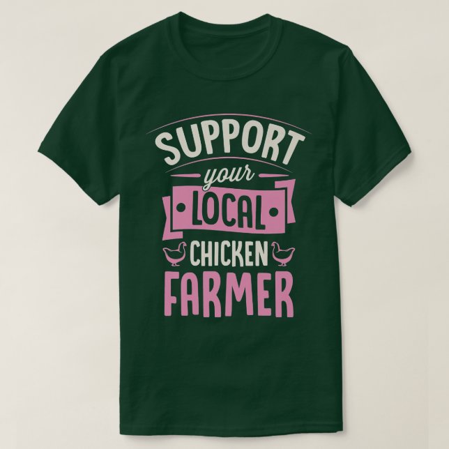 Support Your Local Chicken Farmer Funny Cute Poult T-Shirt (Design Front)