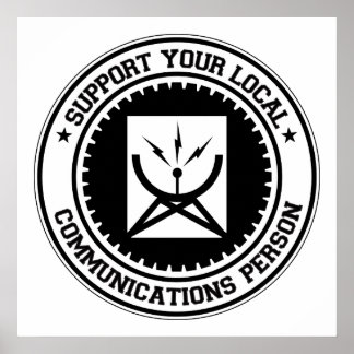 Support Your Local Communications Person Poster