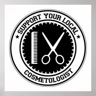 Support Your Local Cosmetologist Poster
