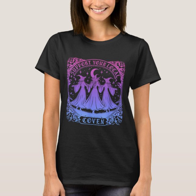Support your local coven funny witch halloween  T-Shirt (Front)