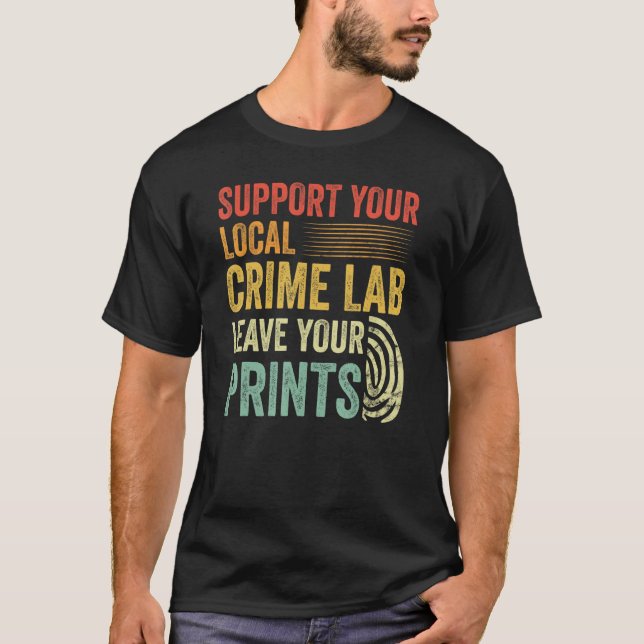 Support Your Local Crime Lab Retro Crime Scene Inv T-Shirt (Front)