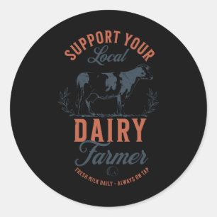 Support Your Local Dairy Farmer, Eat Local Breastf Classic Round Sticker