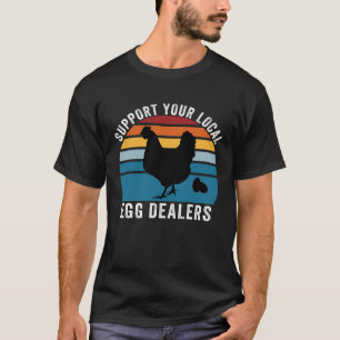 Support Your Local Egg Dealers Retro Chicken Egg L T-Shirt