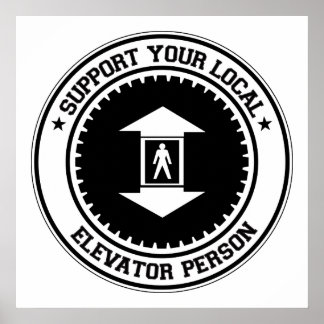 Support Your Local Elevator Person Poster