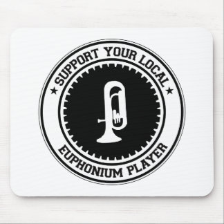 Support Your Local Euphonium Player Mouse Pad