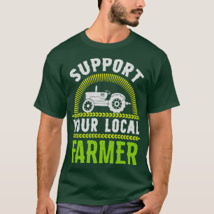 Support Your Local Farmer Agriculture Farmers Mark T-Shirt