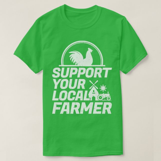 Support Your Local Farmer Chicken  T-Shirt (Design Front)
