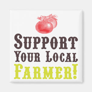 Support Your Local Farmer! Magnet