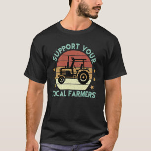 Support Your Local Farmer T-Shirt