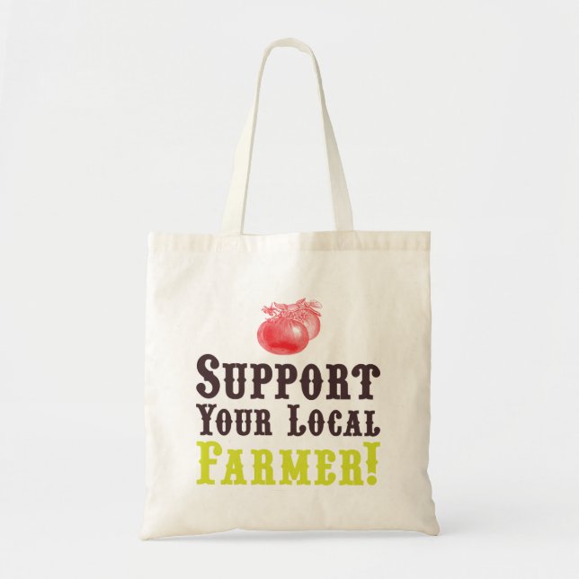 Support Your Local Farmer! Tote (Front)
