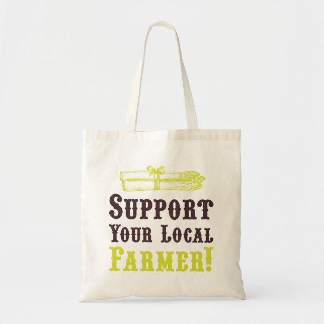 Support Your Local Farmer! Tote Bag (Front)
