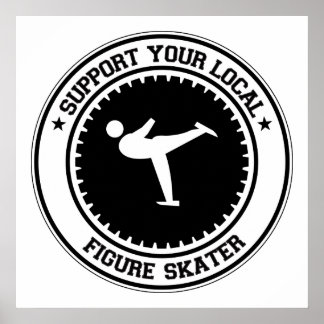 Support Your Local Figure Skater Poster