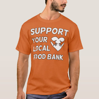 Support your local food bank vintage T-Shirt