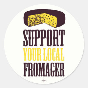 Support Your Local Fromager Stickers
