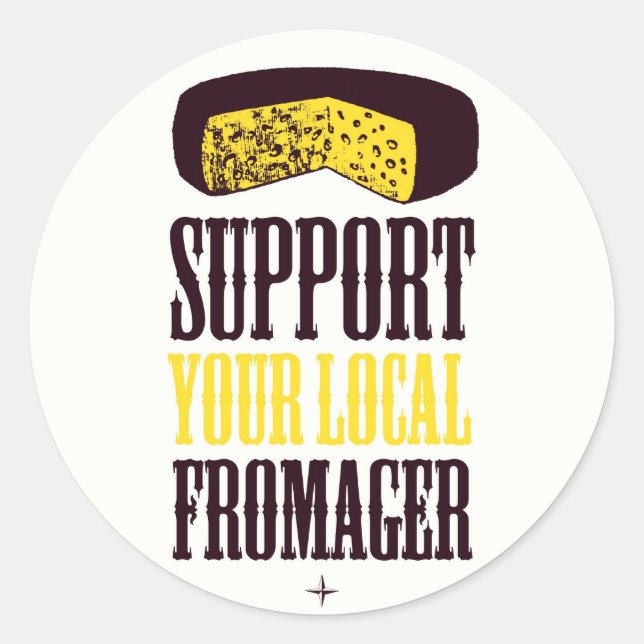 Support Your Local Fromager Stickers (Front)