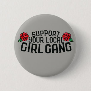 Support your Local Girl Gang Feminist Best Friends 6 Cm Round Badge