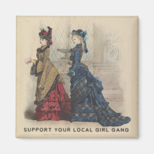 Support Your Local Girl Gang Magnet