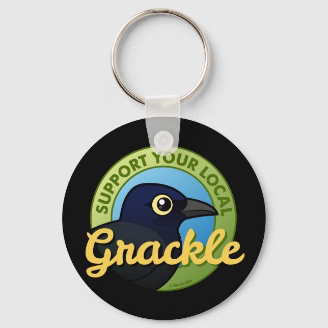 Support Your Local Grackle Key Ring (Front)