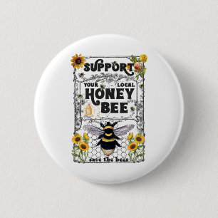 Support Your Local Honey Bee Earth Day Save The Be 6 Cm Round Badge