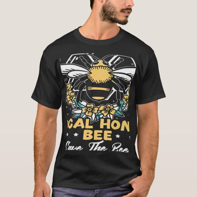 Support Your Local Honey Bees Save Bees Beekeeping T-Shirt (Front)