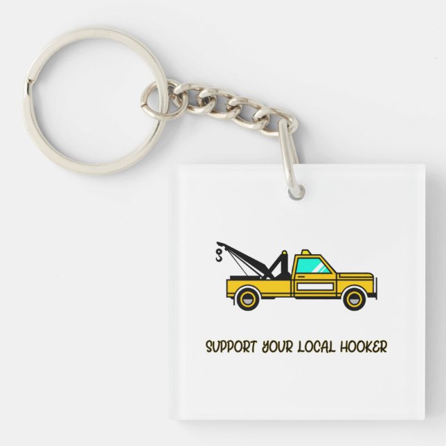 Support Your Local Hook Funny Tow Truck   Key Ring (Front)